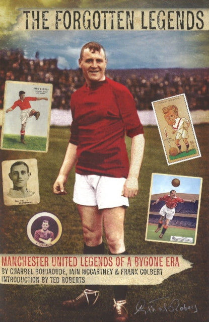 Forgotten Legends: Manchester United's Legends of a Bygone Era