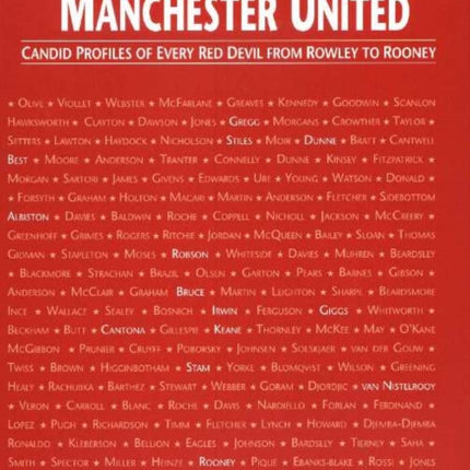 Insider's Guide to Manchester United: Candid profiles of every Red Devil since 1945