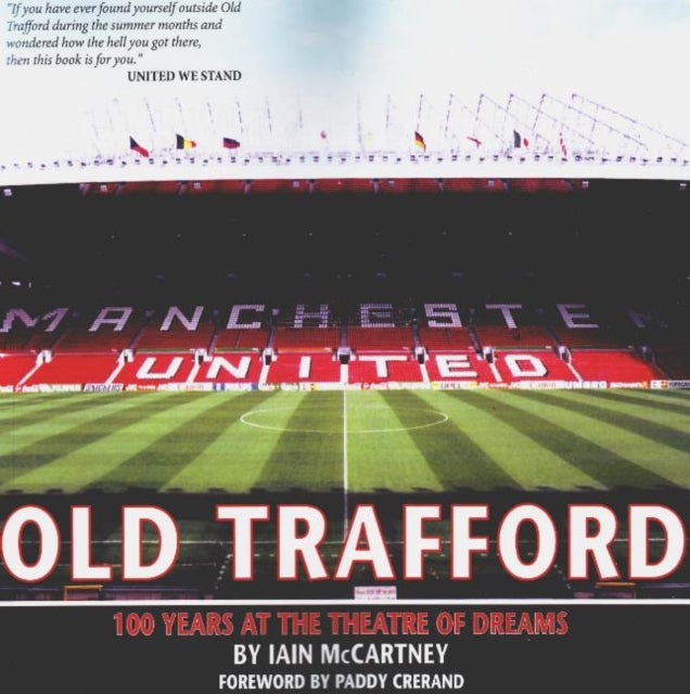 Old Trafford: 100 Years of the Theatre of Dreams: 2nd Edition