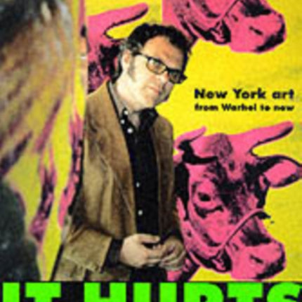 It Hurts: New York Art from Warhol to Now