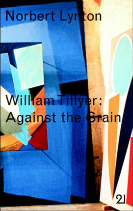 William Tillyer: against the Grain