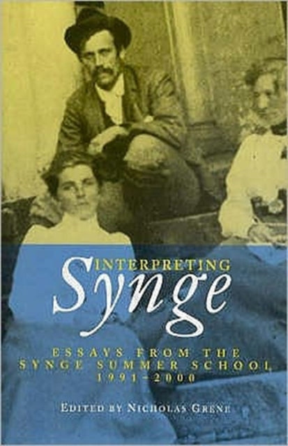 Interpreting Synge: Essays from the Synge Summer