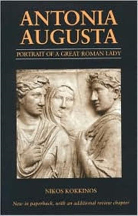 Antonia Augusta: Portrait of a Great Roman Lady