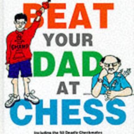 How to Beat Your Dad at Chess