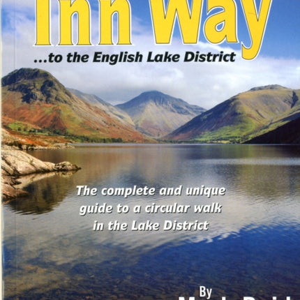 The Inn Way... to the English Lake District: The Complete and Unique Guide to a Circular Walk in the Lake District