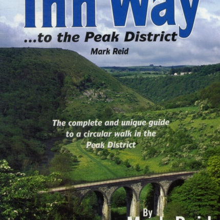 The Inn Way... to the Peak District: The Complete and Unique Guide to a Circular Walk in the Peak District