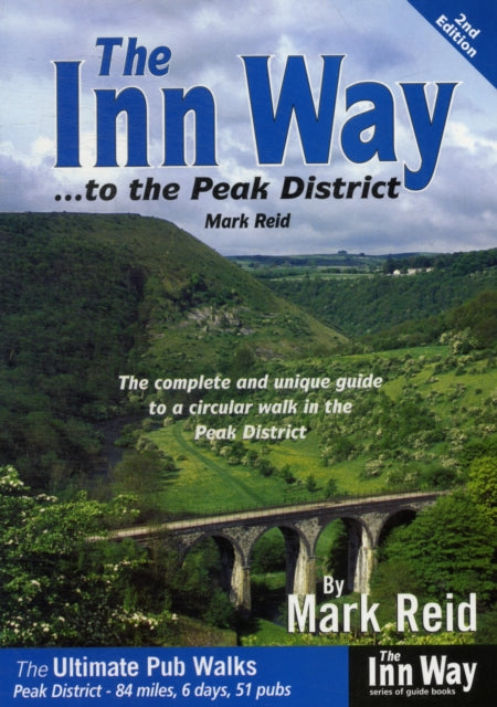 The Inn Way... to the Peak District: The Complete and Unique Guide to a Circular Walk in the Peak District