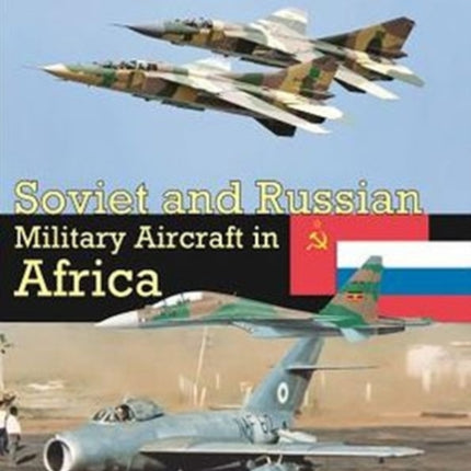 Soviet And Russian Military Aircraft In Africa