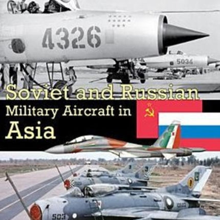 Soviet And Russian Military Aircraft In Asia