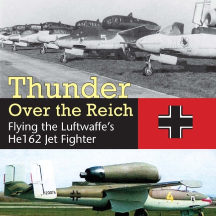 Thunder Over the Reich: Flying the Luftwaffe’s He162 Jet Fighter