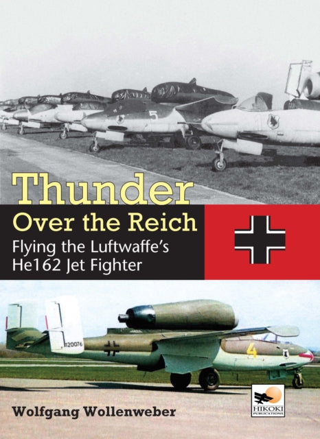 Thunder Over the Reich: Flying the Luftwaffe’s He162 Jet Fighter