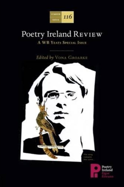 Poetry Ireland Review: A WB Yeats Special Issue: 116