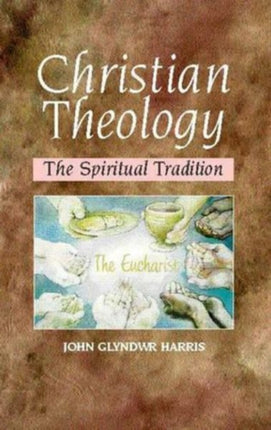 Christian Theology: The Spiritual Tradition