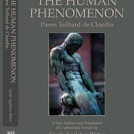 The Human Phenomenon: Pierre Teilhard de Chardin,