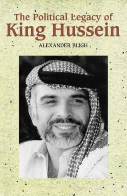 The Political Legacy of King Hussein