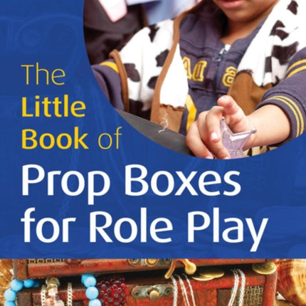 The Little Book of Prop Boxes for Role Play: Little Books with Big Ideas (6)