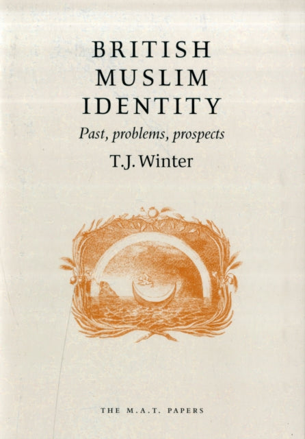 British Muslim Identity: Past, Problems, Prospects