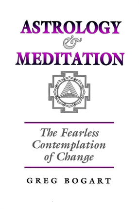 Astrology and Meditation - the Fearless Contemplation of Change