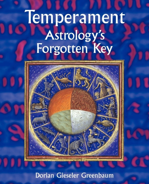 Temperament: Astrology's Forgotten Key