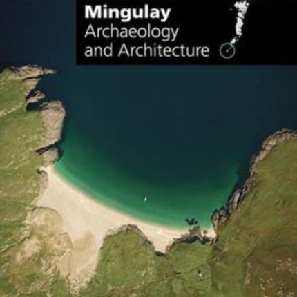 Mingulay: Archaeology and Architecture