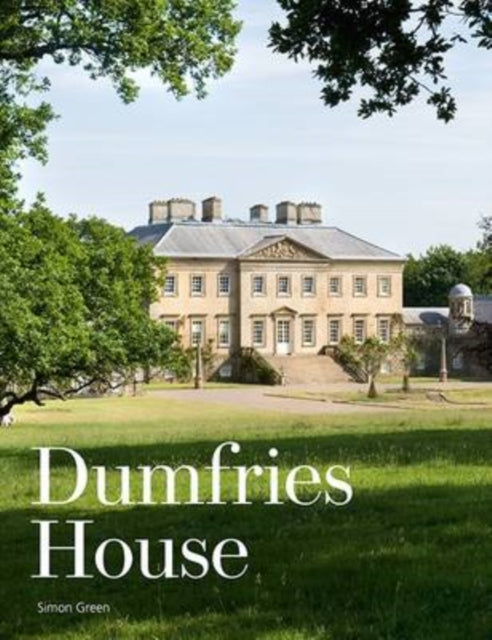 Dumfries House: An Architectural Story