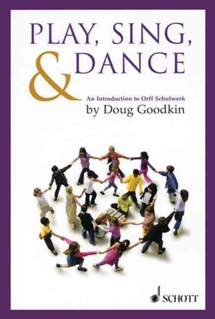 Play Sing  Dance An Introduction to Orff Schulwerk