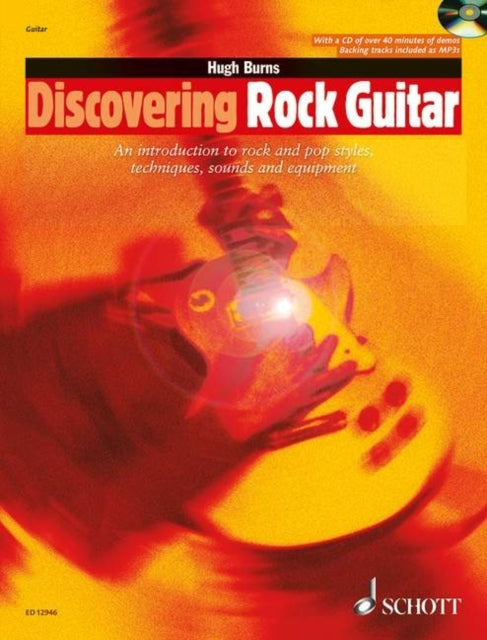 Discovering Rock Guitar Pro Tips About Styles Techniques Sounds and Equipment The Schott Pop Styles Series