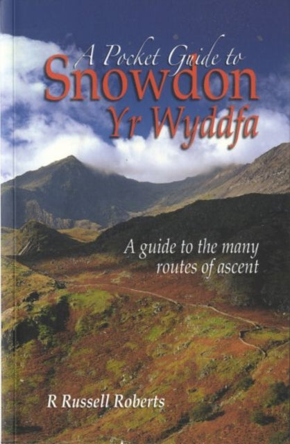 A Pocket Guide to Snowdon: A Guide to the Routes of Ascent