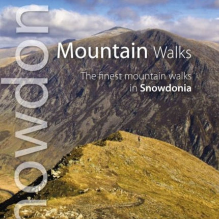 Mountain Walks: The Finest Mountain Walks in Snowdonia