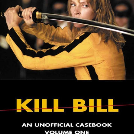 Kill Bill: An Unofficial Casebook Volume One