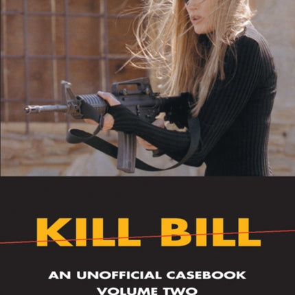 Kill Bill: Volume Two: An Unofficial Casebook