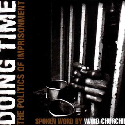 Doing Time: The Politics of Imprisonment