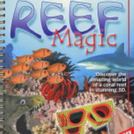 Reef Magic 3D: Discover the Amazing World of a Coral Reef in Stunning 3D