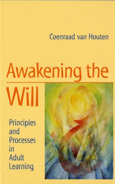 Awakening the Will: Principles and Processes in Adult Learning