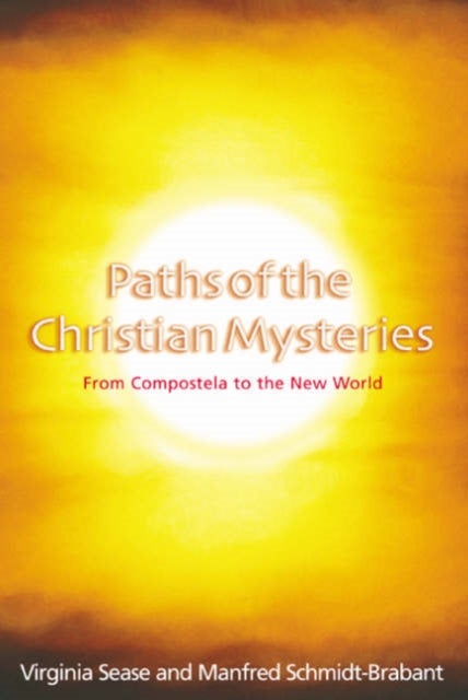 Paths of the Christian Mysteries: From Compostela to the New World