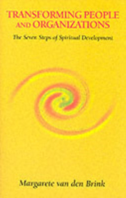 Transforming People and Organizations: The Seven Steps of Spiritual Development