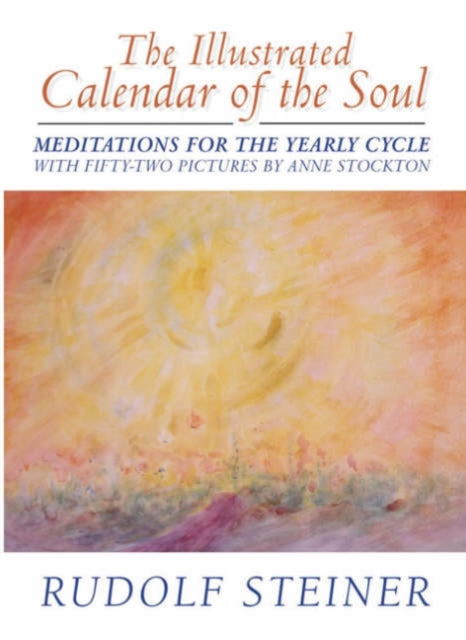 The Illustrated Calendar of the Soul: Meditations for the Yearly Cycle