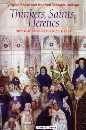 Thinkers, Saints, Heretics: Spiritual Paths of the Middle Ages