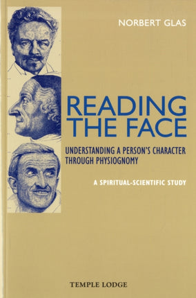 Reading the Face: Understanding a Person's Character Through Physiognomy - A Spiritual-scientific Study