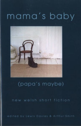 Mama's Baby (Papa's Maybe): New Welsh Short Fiction