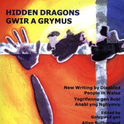 Hidden Dragons: Writing by Disabled People in Wales