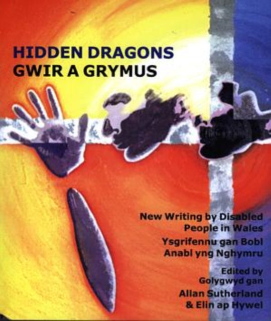 Hidden Dragons: Writing by Disabled People in Wales