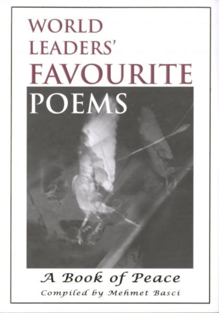 World Leaders Favourite Poems A Book of Peace