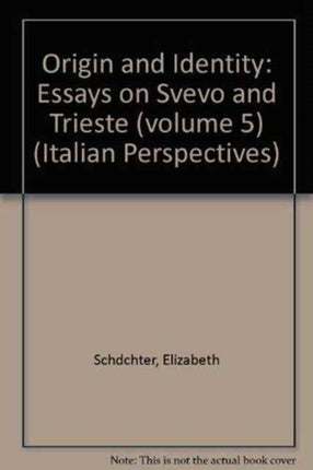 Origin and Identity: Essays on Svevo and Trieste