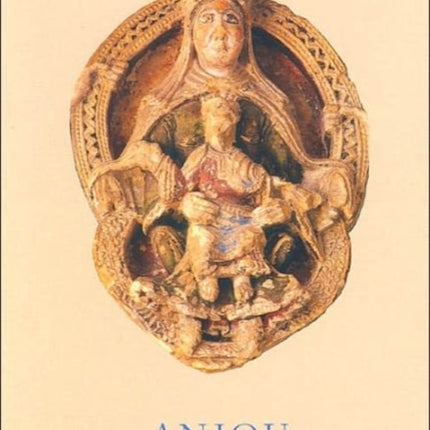 Anjou: Medieval Art, Architecture and Archaeology