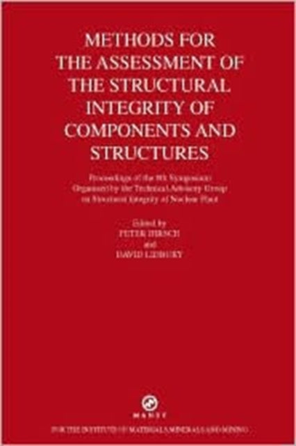 Methods for the Assessment of the Structural Integrity of Components and Structures