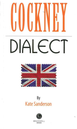 Cockney Dialect: A Selection of Words and