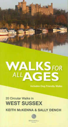 Walks for All Ages West Sussex: 20 Short Walks for All the Family