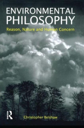 Environmental Philosophy: Reason, Nature and Human Concern