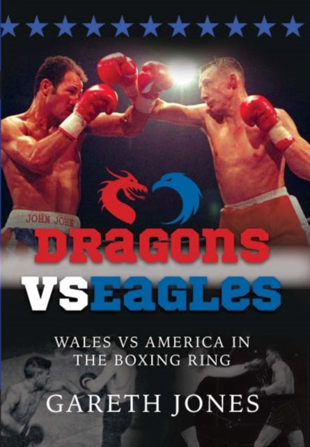 Dragons vs Eagles: Wales vs America in the Boxing Ring